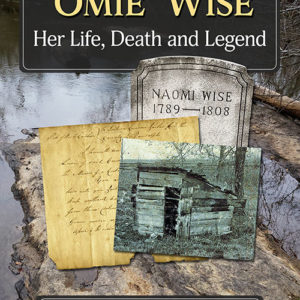 Naomi Wise: Her Life, Death and Legend
