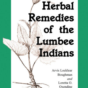 Herbal Remedies of the Lumbee Indians