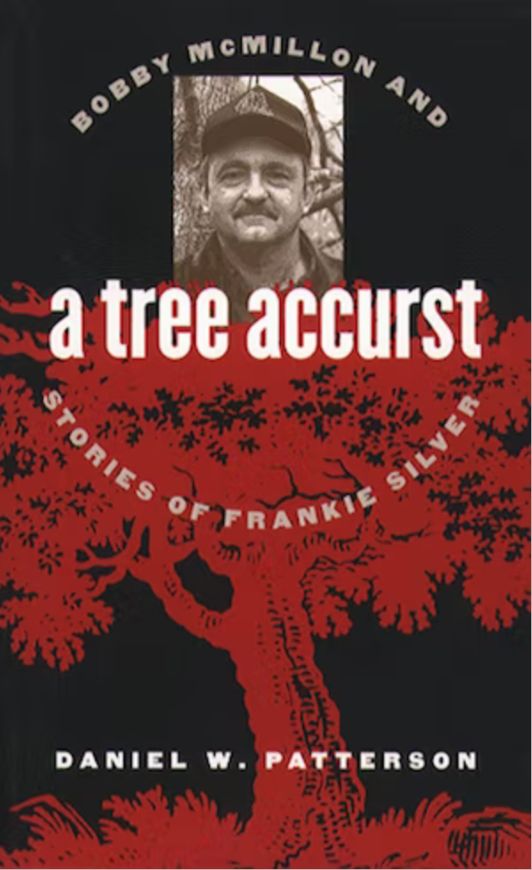 A Tree Accurst: Bobby McMillon and Stories of Frankie Silver