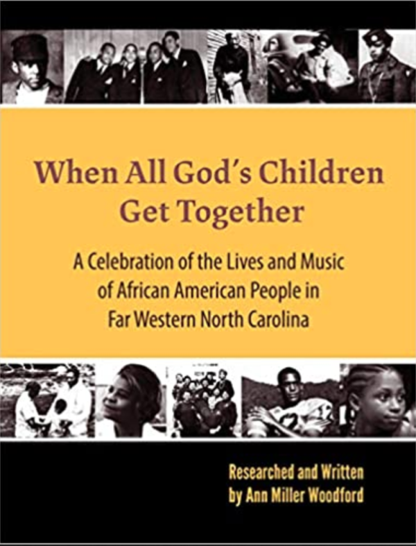 When All God’s Children Get Together: A Celebration of the Lives and Music of African American People in Far Western North Carolina